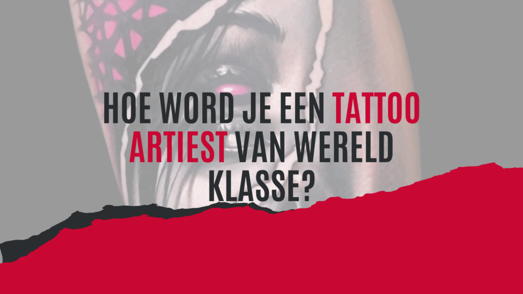 Hoe word je tattoo artiest