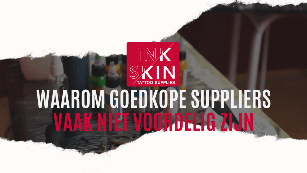 Waarom de goedkoopste tattoo supplier zelden de beste is